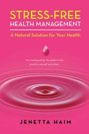 Stress-Free Health Management - Book by Jenetta Haim